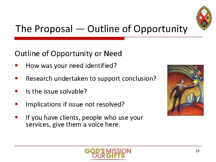 The Proposal — Outline of Opportunity or Need § How was your need identified?