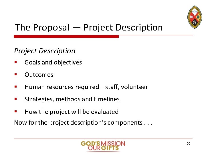 The Proposal — Project Description § Goals and objectives § Outcomes § Human resources