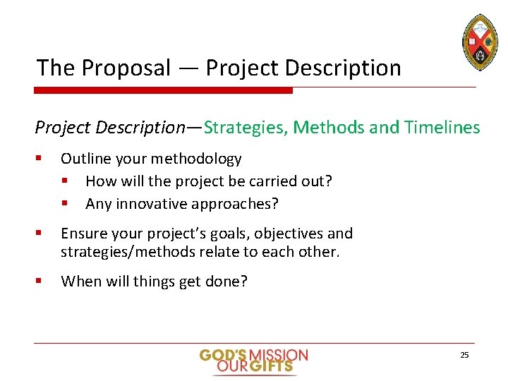 The Proposal — Project Description—Strategies, Methods and Timelines § Outline your methodology § How