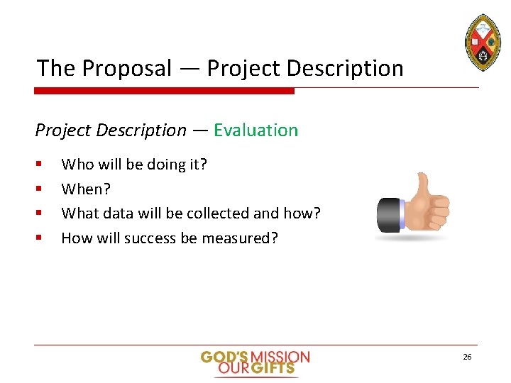 The Proposal — Project Description — Evaluation § § Who will be doing it?