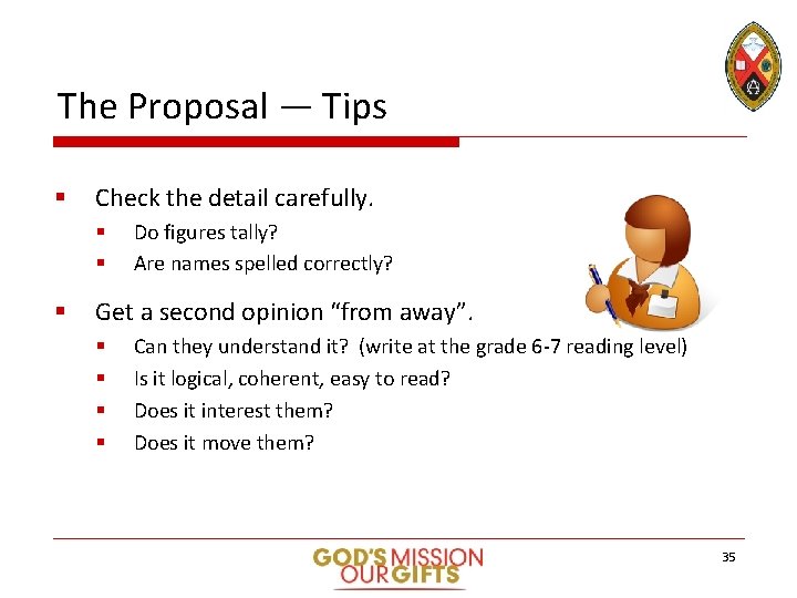 The Proposal — Tips § Check the detail carefully. § § § Do figures