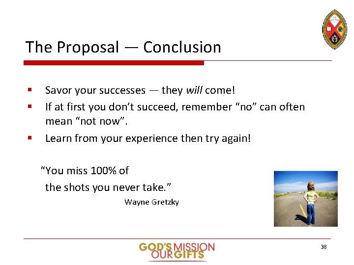 The Proposal — Conclusion § § § Savor your successes — they will come!