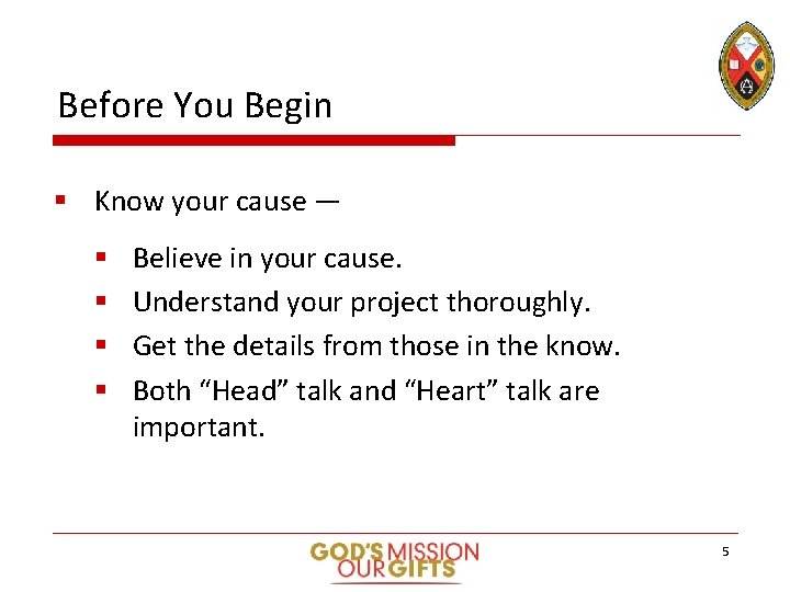 Before You Begin § Know your cause — § § Believe in your cause.