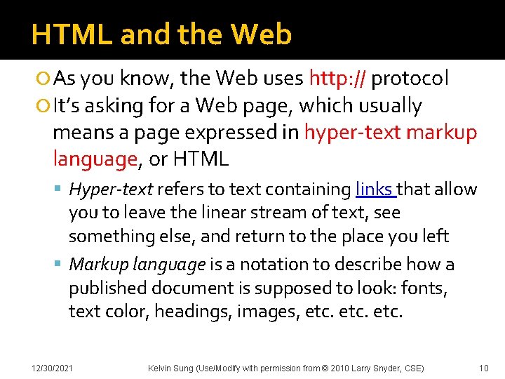 HTML and the Web As you know, the Web uses http: // protocol It’s