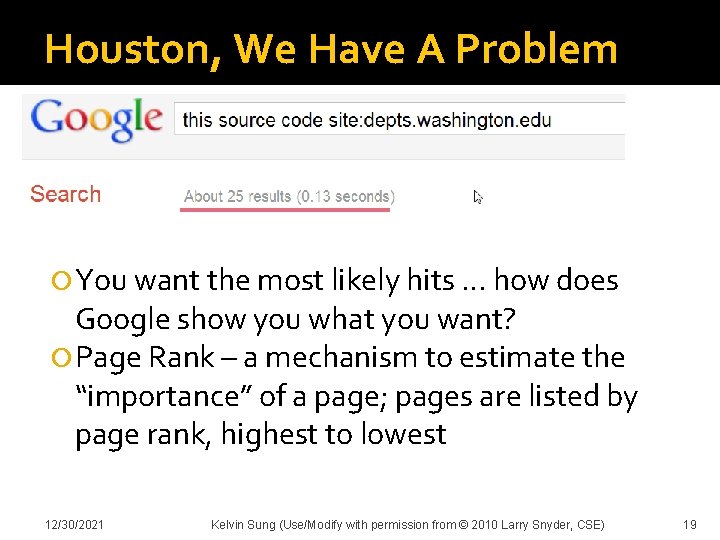 Houston, We Have A Problem You want the most likely hits … how does