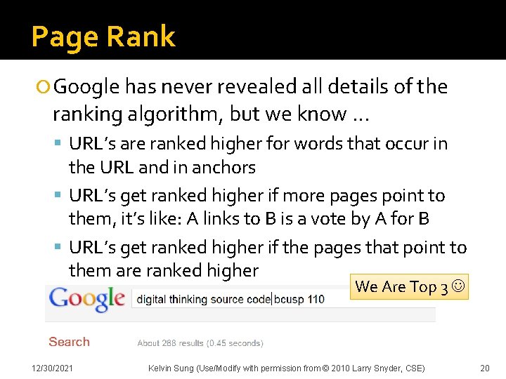 Page Rank Google has never revealed all details of the ranking algorithm, but we