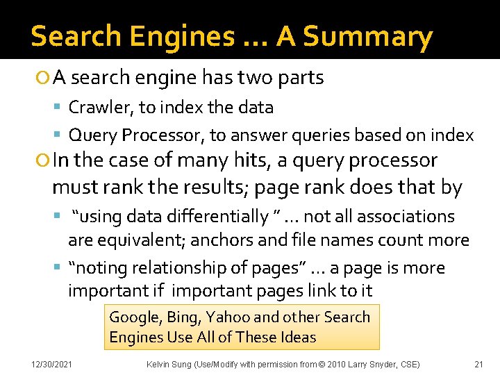Search Engines … A Summary A search engine has two parts Crawler, to index