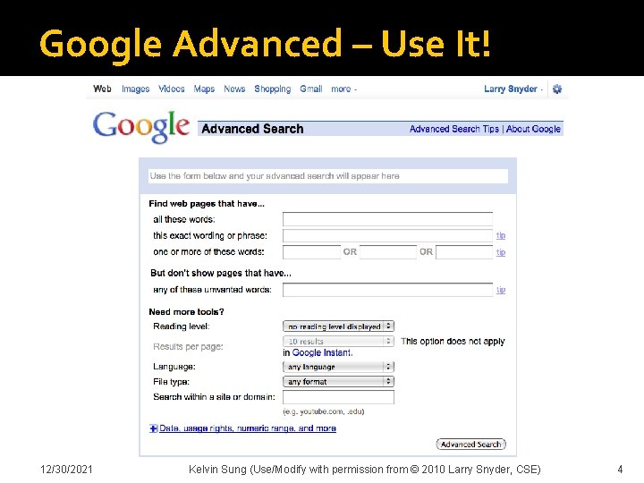 Google Advanced – Use It! 12/30/2021 Kelvin Sung (Use/Modify with permission from © 2010