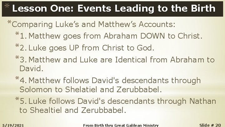 * Lesson One: Events Leading to the Birth *Comparing Luke’s and Matthew’s Accounts: *1.