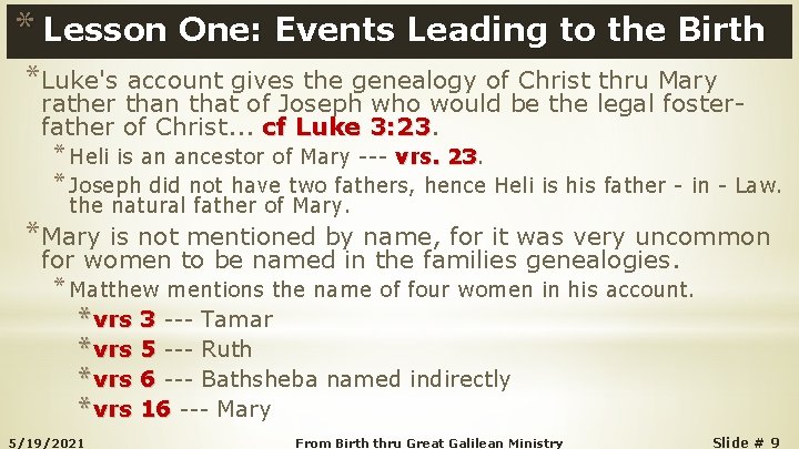 * Lesson One: Events Leading to the Birth *Luke's account gives the genealogy of