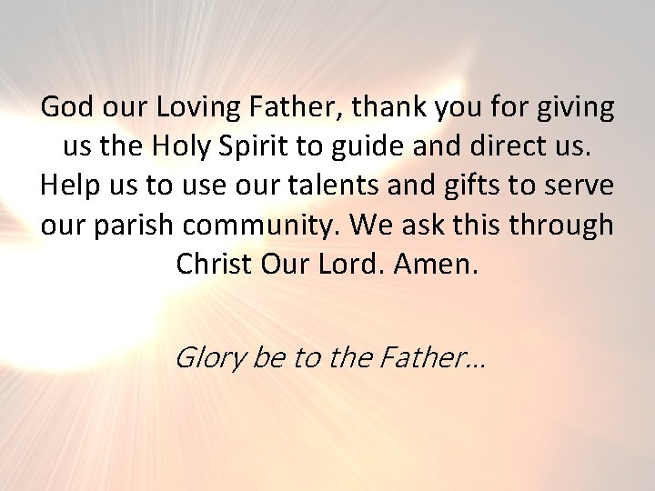God our Loving Father, thank you for giving us the Holy Spirit to guide