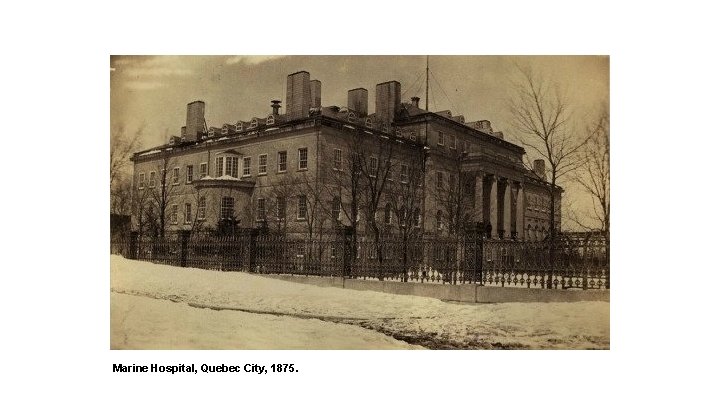 Marine Hospital, Quebec City, 1875. 