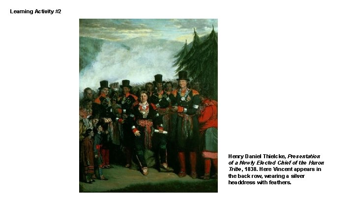 Learning Activity #2 Henry Daniel Thielcke, Presentation of a Newly Elected Chief of the