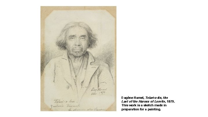 Eugène Hamel, Telari-o-lin, the Last of the Hurons of Lorette, 1879. This work is