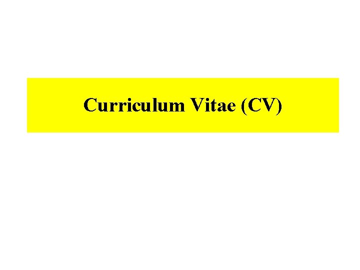 Curriculum Vitae (CV) 