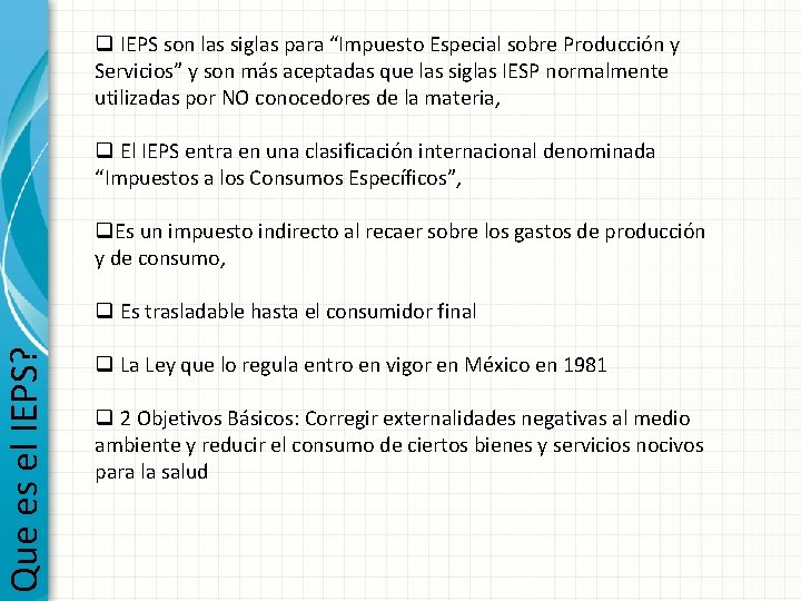 Que es el IEPS? q IEPS son las siglas para “Impuesto Especial sobre Producción