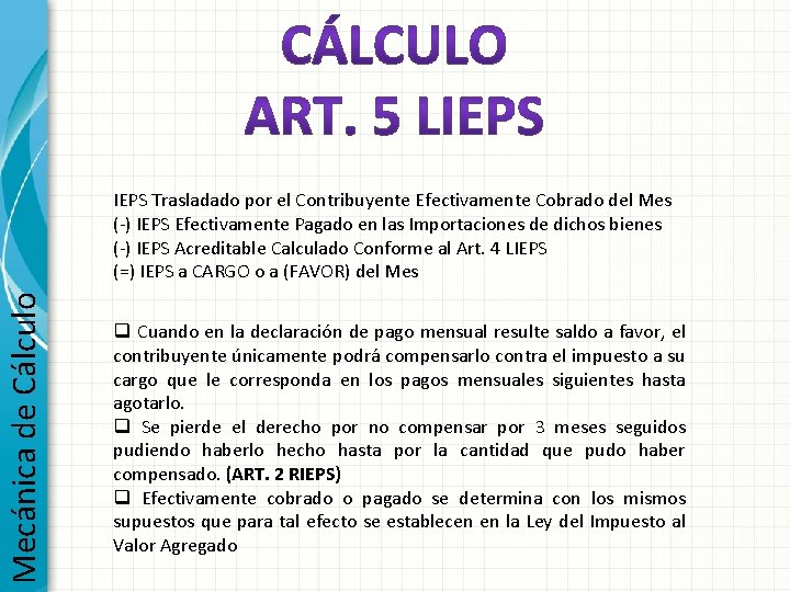 Mecánica de Cálculo IEPS Trasladado por el Contribuyente Efectivamente Cobrado del Mes (-) IEPS