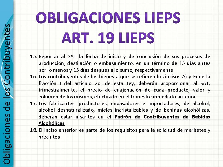 Obligaciones de los Contribuyentes 15. Reportar al SAT la fecha de inicio y de