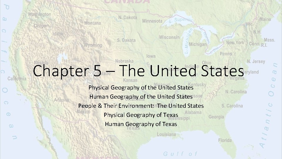 Chapter 5 – The United States Physical Geography of the United States Human Geography