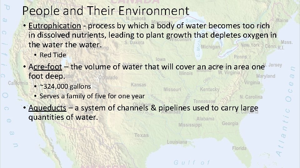 People and Their Environment • Eutrophication - process by which a body of water