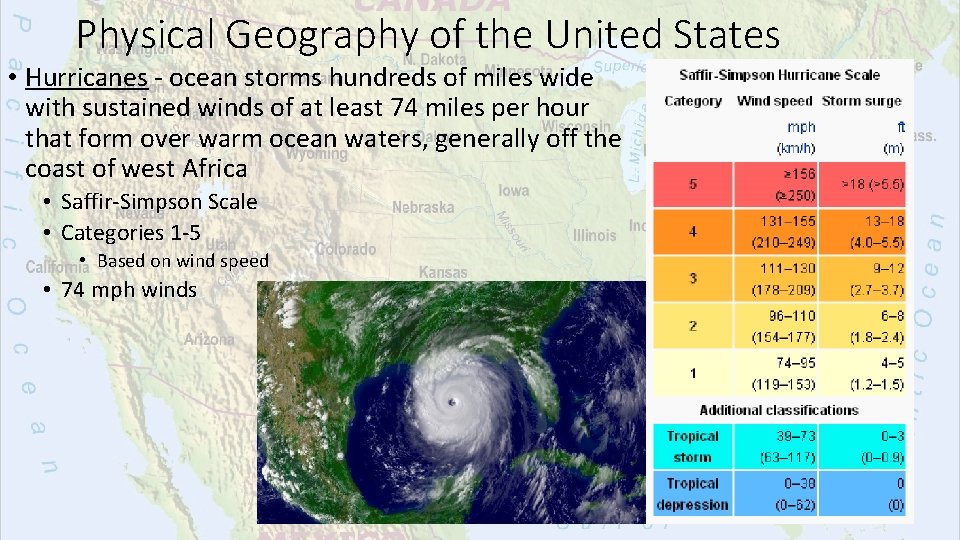 Physical Geography of the United States • Hurricanes - ocean storms hundreds of miles