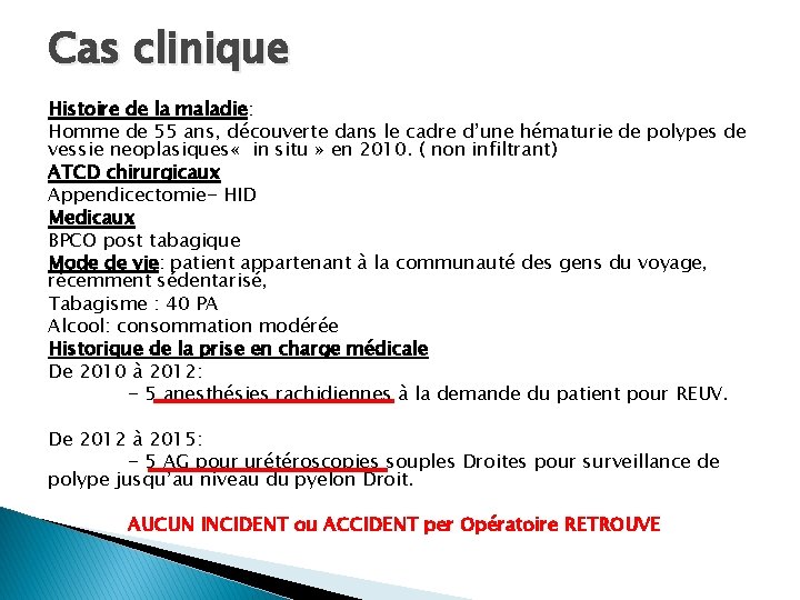 Cas clinique Histoire de la maladie: Homme de 55 ans, découverte dans le cadre