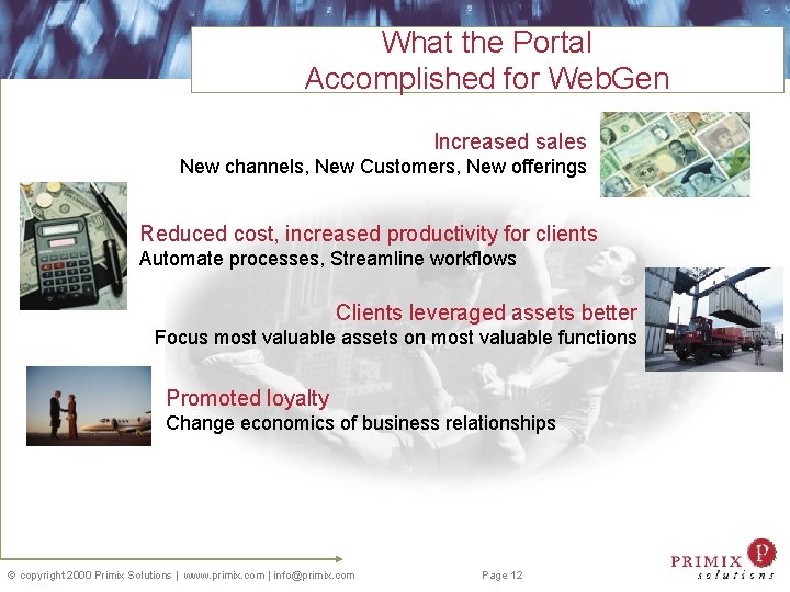 What the Portal Accomplished for Web. Gen Increased sales New channels, New Customers, New