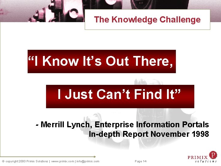 The Knowledge Challenge “I Know It’s Out There, I Just Can’t Find It” -