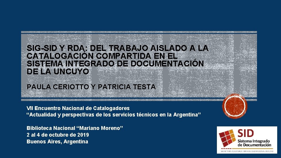 SIG-SID Y RDA: DEL TRABAJO AISLADO A LA CATALOGACIÓN COMPARTIDA EN EL SISTEMA INTEGRADO