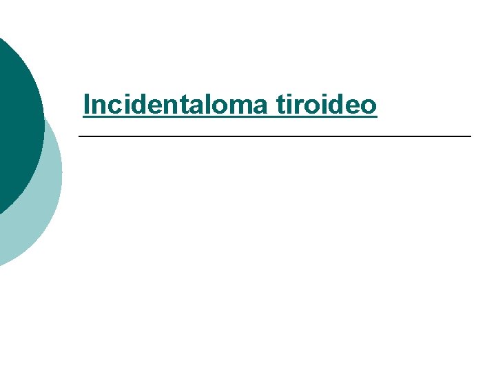 Incidentaloma tiroideo 