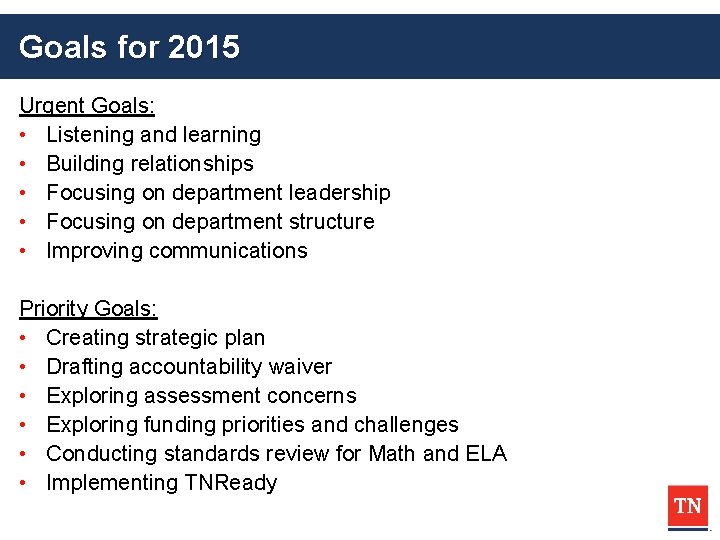 Goals for 2015 Urgent Goals: • Listening and learning • Building relationships • Focusing