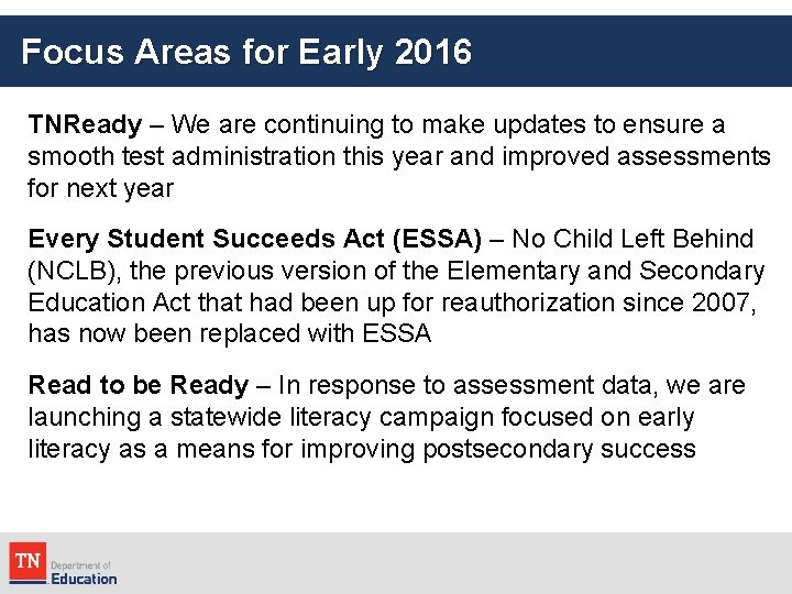 Focus Areas for Early 2016 TNReady – We are continuing to make updates to