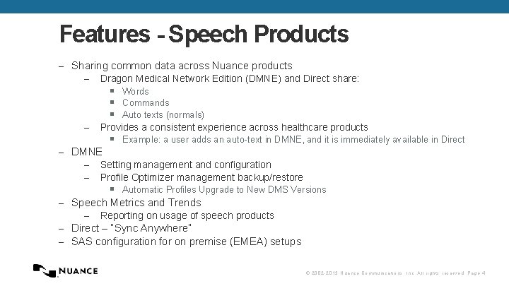 Features - Speech Products – Sharing common data across Nuance products – Dragon Medical