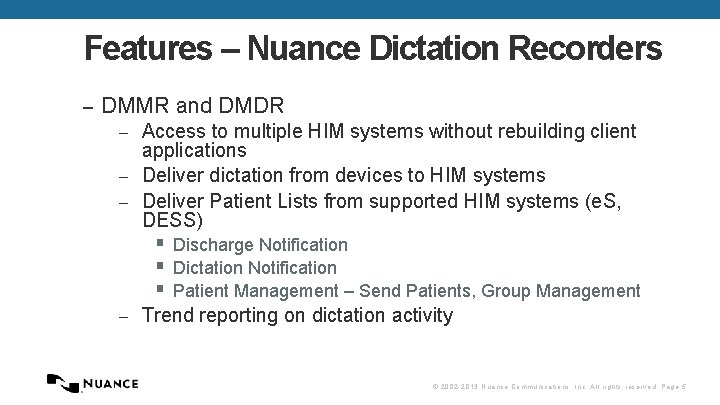 Features – Nuance Dictation Recorders – DMMR and DMDR Access to multiple HIM systems