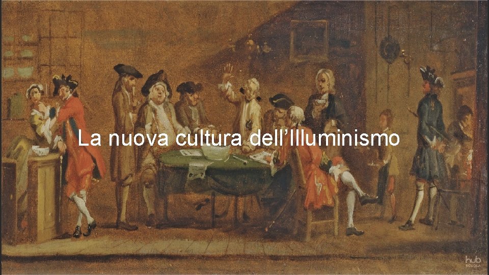 La nuova cultura dell’Illuminismo 