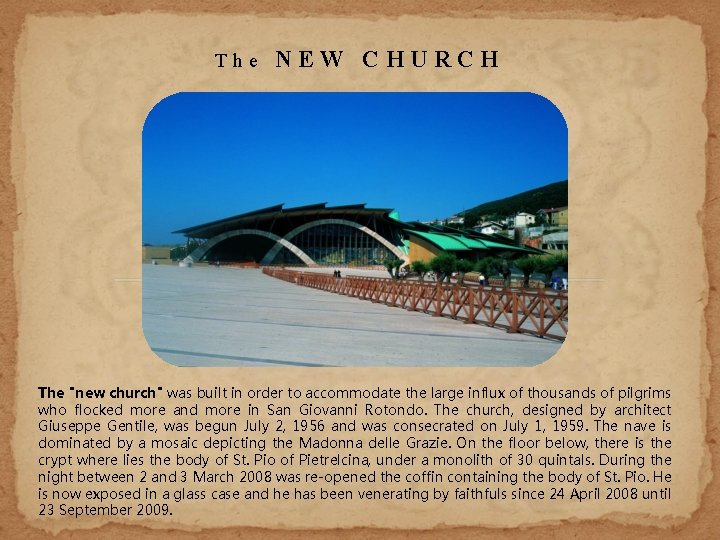 The NEW CHURCH The "new church" was built in order to accommodate the large