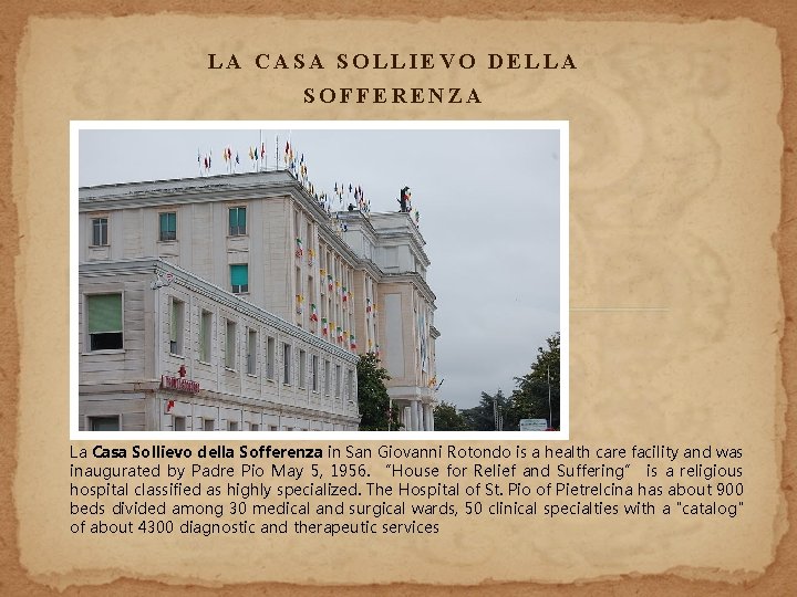 LA CASA SOLLIEVO DELLA SOFFERENZA La Casa Sollievo della Sofferenza in San Giovanni Rotondo