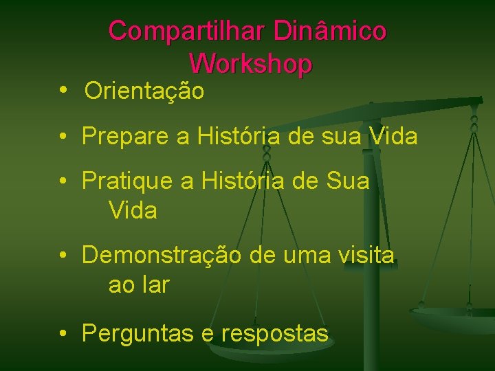 Compartilhar Dinâmico Workshop • Orientação • Prepare a História de sua Vida • Pratique