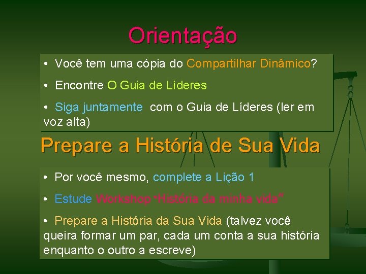 Orientação • Você tem uma cópia do Compartilhar Dinâmico? • Encontre O Guia de