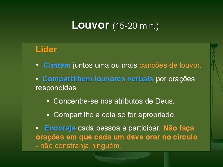 Louvor (15 -20 min. ) Líder • Cantem juntos uma ou mais canções de
