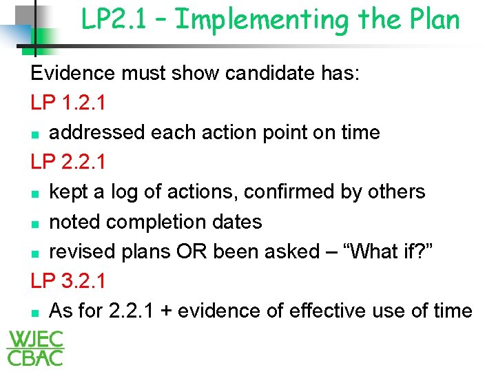 LP 2. 1 – Implementing the Plan Evidence must show candidate has: LP 1.