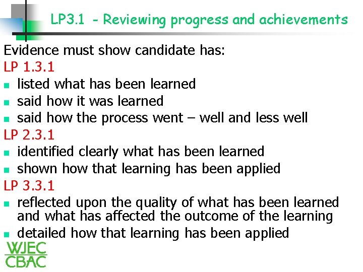 LP 3. 1 - Reviewing progress and achievements Evidence must show candidate has: LP
