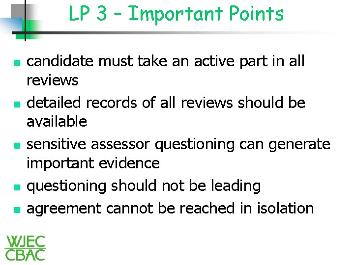 LP 3 – Important Points n n n candidate must take an active part