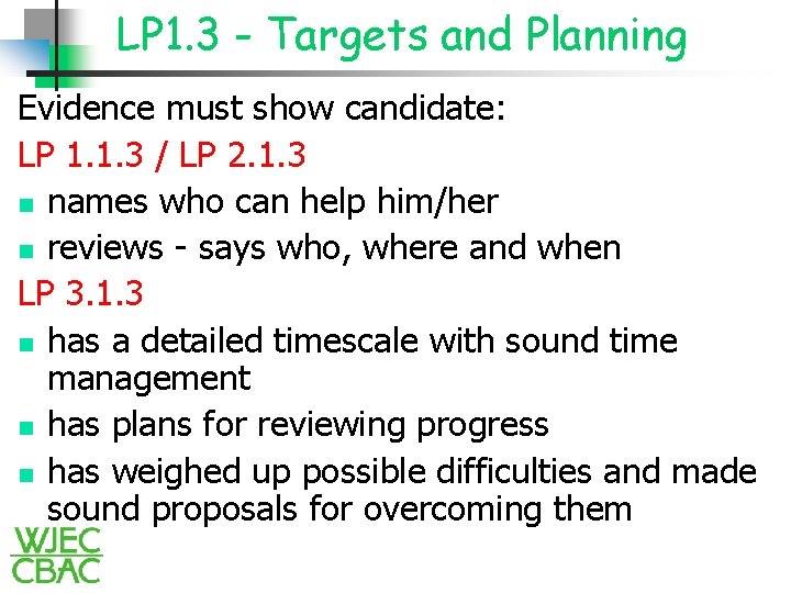 LP 1. 3 - Targets and Planning Evidence must show candidate: LP 1. 1.