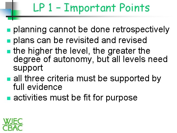 LP 1 – Important Points planning cannot be done retrospectively n plans can be