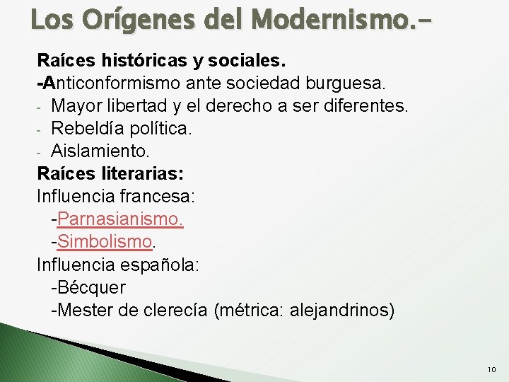 Los Orígenes del Modernismo. Raíces históricas y sociales. -Anticonformismo ante sociedad burguesa. - Mayor