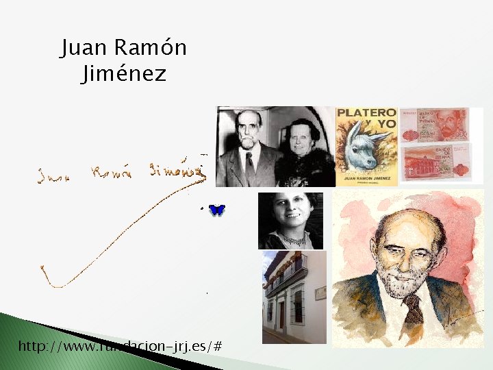 Juan Ramón Jiménez http: //www. fundacion-jrj. es/# 