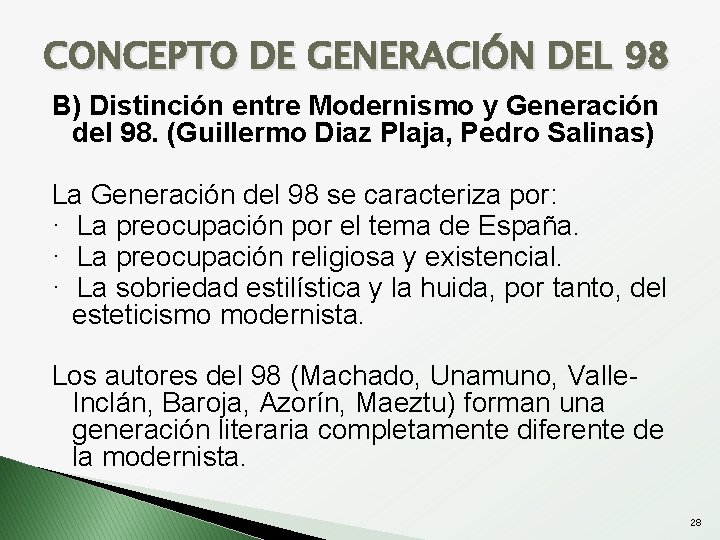 CONCEPTO DE GENERACIÓN DEL 98 B) Distinción entre Modernismo y Generación del 98. (Guillermo