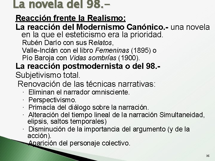 La novela del 98. Reacción frente la Realismo: La reacción del Modernismo Canónico. -