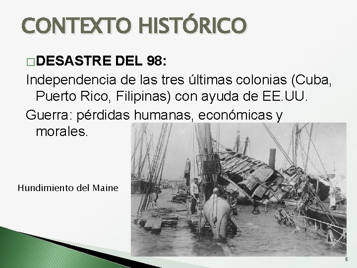 CONTEXTO HISTÓRICO � DESASTRE DEL 98: Independencia de las tres últimas colonias (Cuba, Puerto